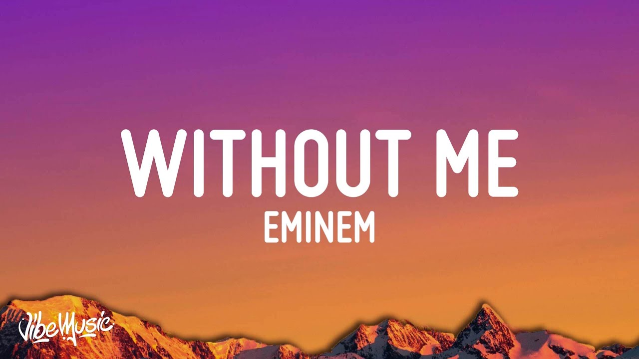 Eminem Without Me Lyrics 