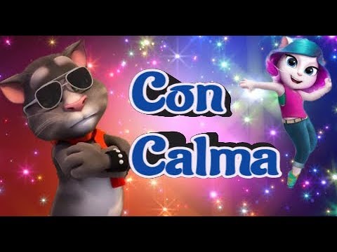 Con Calma -Daddy Yankee & Snow/Talking Tom.
