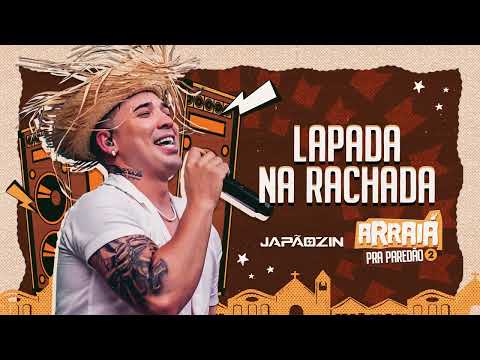 LAPADA NA RACHADA - Japãozin (Arraiá pra Paredão Vol.2)