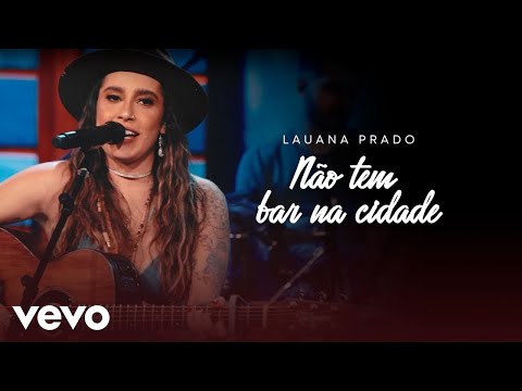 Lauana Prado - Não Tem Bar Na Cidade (Ao Vivo)