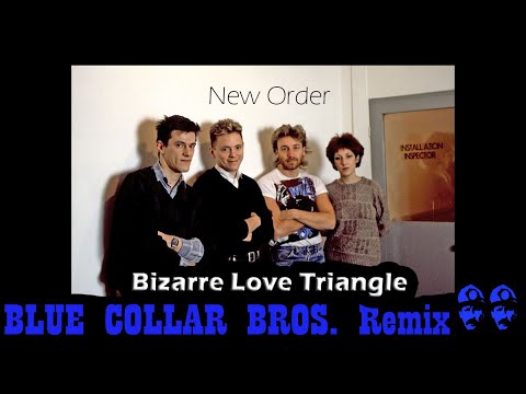 Thumbnail for New Order - Bizarre Love Triangle (Blue Collar Bros. remix)