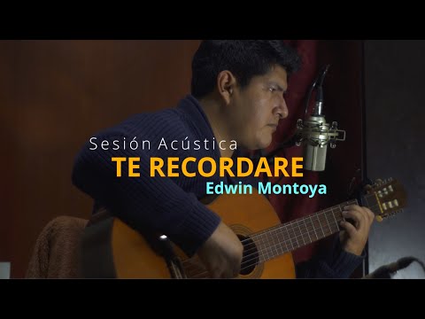 Te Recordaré - Edwin Montoya