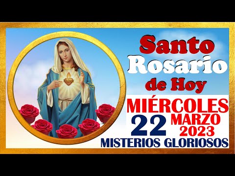 Thumbnail for SANTO ROSARIO DE HOY MIERCOLES 22 DE MARZO 2023 ???? Misterios GLORIOSOS ???? SANTO ROSARIO MEDITADO ????