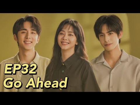 Thumbnail for [ENG SUB] Go Ahead EP32 | Starring: Tan Songyun, Song Weilong, Zhang Xincheng| Romantic Comedy Drama