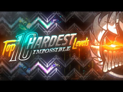[2023 Edition] The TOP 10 HARDEST IMPOSSIBLE LEVELS!!! | in [8K] Full Detail  - Geometry Dash 2.11