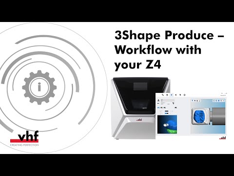 3Shape Produce – Workflow with your Z4