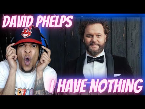 Thumbnail for WHITNEY HOUSTON COVER!!! DAVID PHELPS - I HAVE NOTHING | REACTION