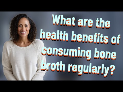 Thumbnail for What are the health benefits of consuming bone broth regularly?