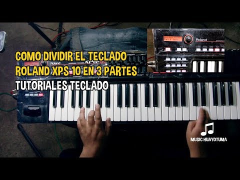 Como Dividir el Teclado en 3 Partes Roland xps 10 MUSIC HUAYOTUMA