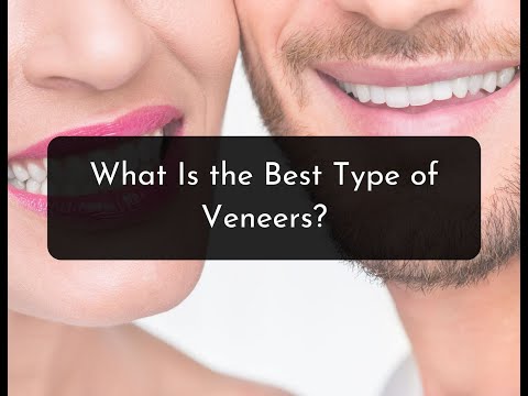 What Is the Best Type of Veneers for Your Situation?