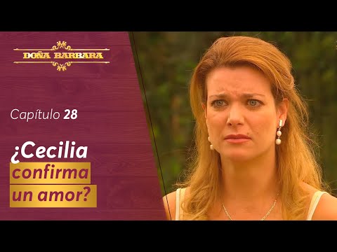 Thumbnail for Cecilia dice lo que siente en su corazón | Capítulo 28 | Temporada 1 | Doña Bárbara