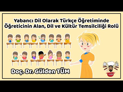 Yabancılara Türkçe Öğretiminde Öğreticinin Alan, Dil ve Kültür Temsilciliği Rolü-Doç. Dr. Gülden TÜM