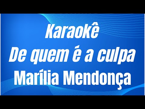 Thumbnail for KARAOKÊ - DE QUEM É A CULPA - MARÍLIA MENDONÇA