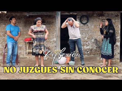NO JUZGUES SIN CONOCER Reflexión...