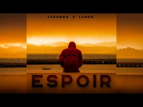 L3OUMDA X LARGO - ESPOIR   (Officiel Lyrics Video)