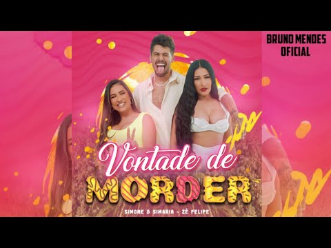 VONTADE DE MORDER Simone & Simaria- Zé Felipe ÁUDIO