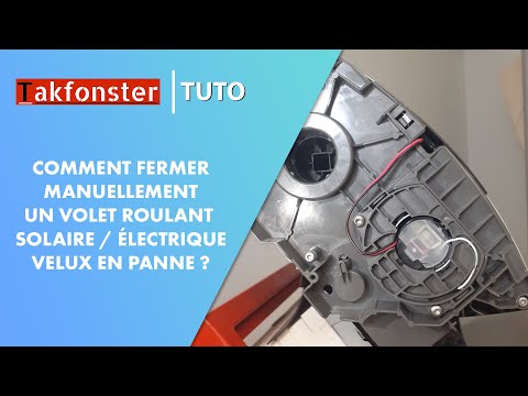 Comment fermer manuellement un volet roulant solaire / électrique Velux en panne ?