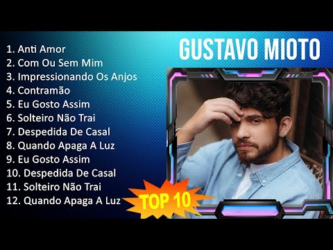G u s t a v o M i o t o 2023 MIX - TOP 10 BEST SONGS