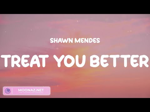 Thumbnail for Shawn Mendes - Treat You Better (Mix Lyrics) | John Legend, ZAYN, James Arthur ft. Anne-Marie