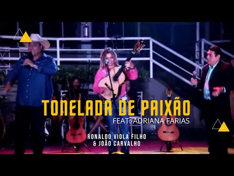 Ronaldo Viola &amp; João Carvalho - Paixão de Tonelada feat: Adriana Farias