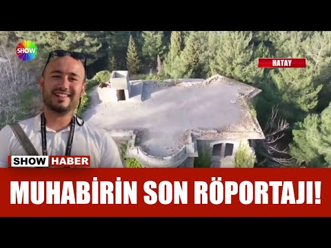 Depremde can veren muhabirin son haberi