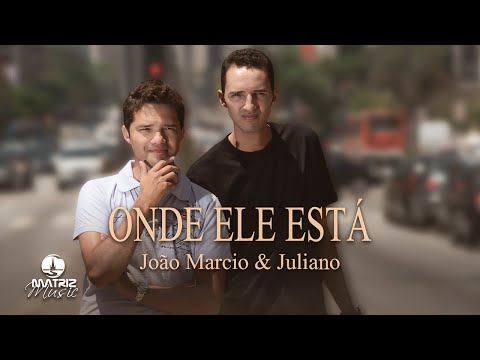 Thumbnail for João Marcio e Juliano l Onde Ele está [Clipe Oficial]