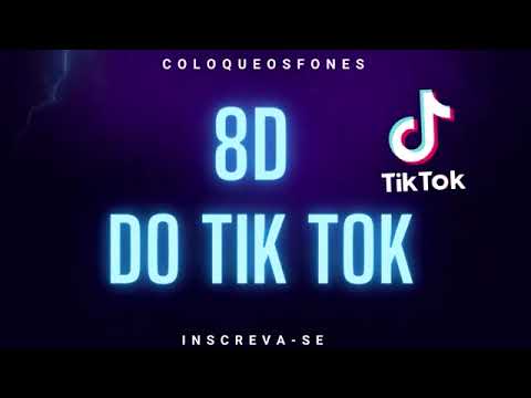 AUDIO 8D AS MAIS TOCADAS NO TIK TOK EM AUDIO 8D