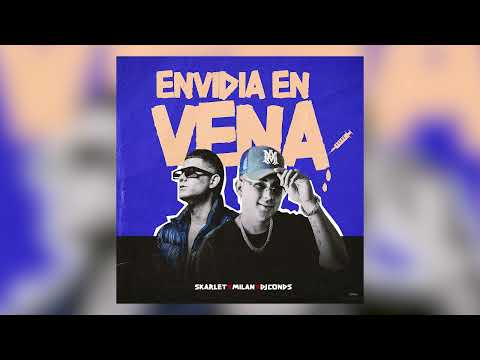 Thumbnail for Skarlet x Milan x Dj Conds - Envidia En Vena (Audio Oficial)