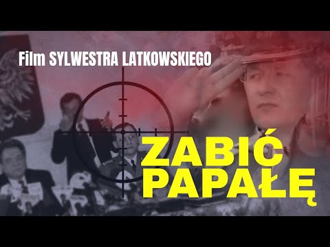 Zabić Papałę - film dokumentalny Sylwestra Latkowskiego