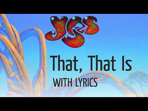 YES - That, That Is (with Lyrics)