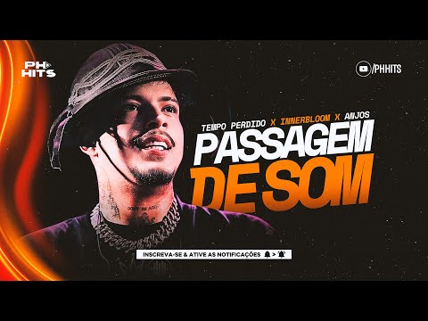 TEMPO PERDIDO x INNERBLOOM x ANJOS ( PASSAGEM DE SOM ) - FELIPE AMORIM [ MÚSICA NOVA ] JUNHO 2024