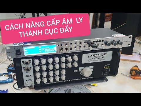 Cách nâng cấp âm ly và biến âm ly thành cục đẩy công suất để có hệ thống âm thanh hay hơn trước