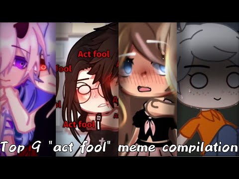Top 9 act fool meme compilation | gacha club gacha life gacha trend |