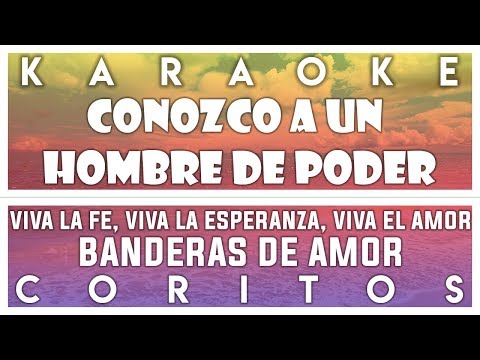 Thumbnail for KARAOKE CORITOS ALEGRES - CONOZCO A UN HOMBRE DE PODER - VIVA LA FE - BANDERAS DE AMOR ????