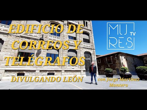 DIVULGANDO LEÓN. EDIFICIO DE CORREOS Y TELÉGRAFOS.