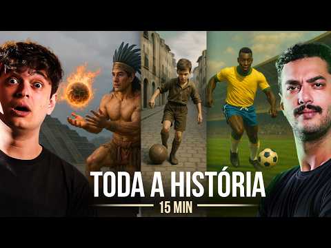 A HISTÓRIA DO FUTEBOL em 15 MINUTOS