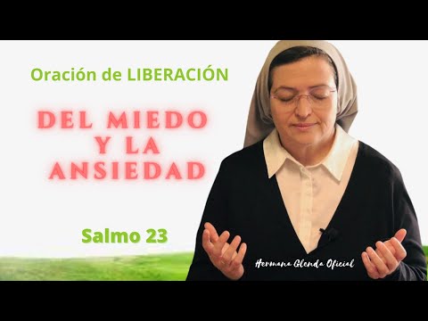 Thumbnail for ORACIÓN DE LIBERACIÓN DEL MIEDO Y LA ANSIEDAD - HERMANA GLENDA OFICIAL