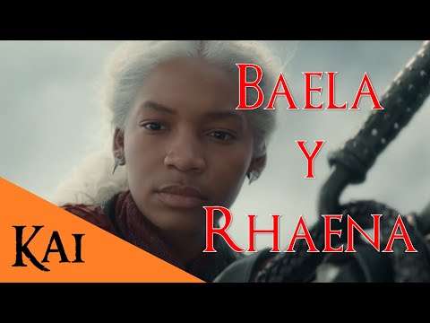 La Historia de Baela & Rhaena Targaryen | Kai47