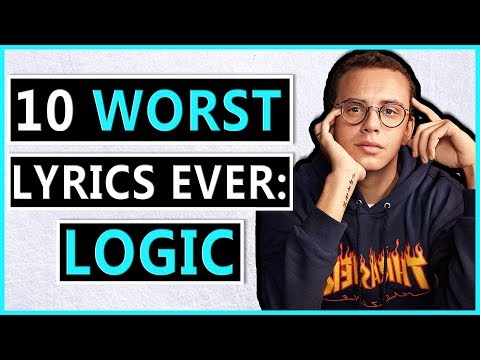 10 WORST Lyrics Ever - Logic Edition