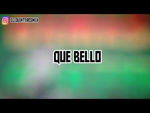 QUE BELLO ✘ DAMAS GRATIS ✘ DJ QUINTEROS MIX