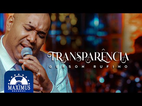Transparência - Gerson Rufino | DVD Novo Tempo, Nova História (Maximus Records)
