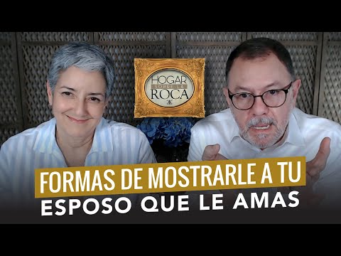 Formas de MOSTRARLE a tu esposo que LO AMAS | Hogar sobre la Roca