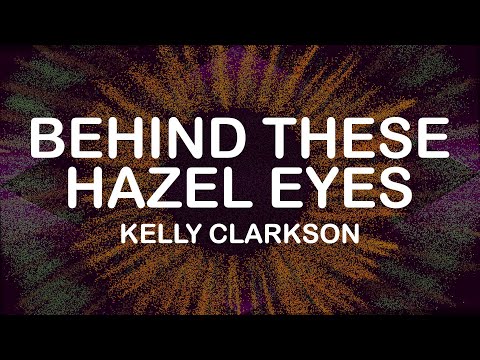 Thumbnail for Kelly Clarkson - Behind These Hazel Eyes (Lyrics / Lyric Video)