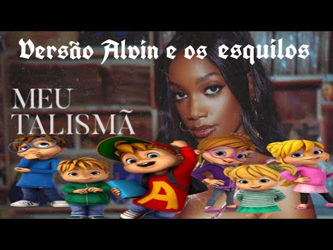 MEU TALISMÃ Nova Música de Iza Versão Alvin e os esquilos