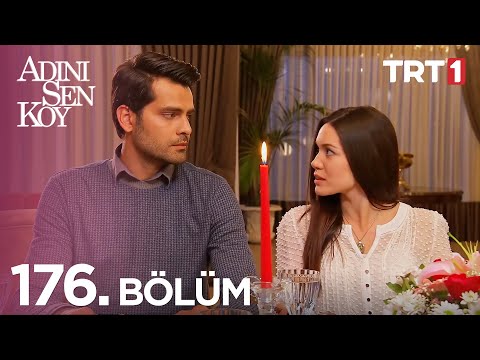 Adını Sen Koy 176. Bölüm