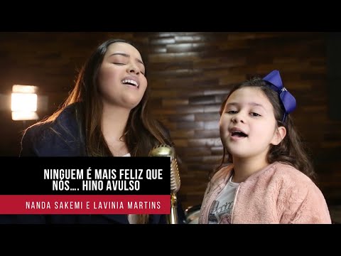 Thumbnail for Ninguém é mais feliz que nós | HINO AVULSO | Nanda Sakemi feat. Lavínia Martins