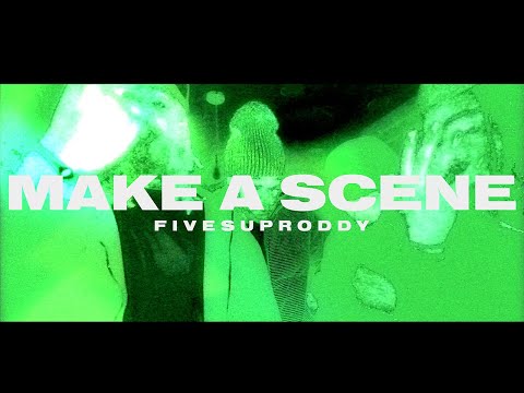 FivesUpRoddy - Make A Scene (Official Music Video)