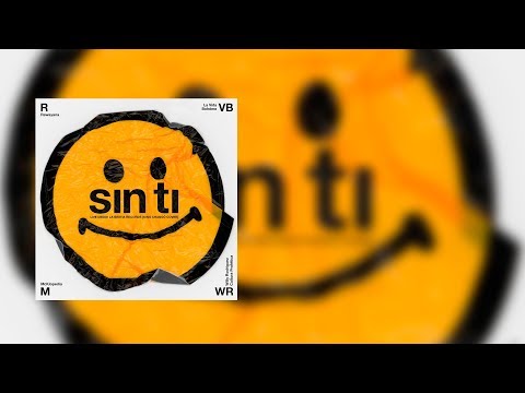 Sin Ti - Rawayana, Willy Rodríguez (Cultura Profética), McKlopedia &amp; La Vida Bohème (LETRA)