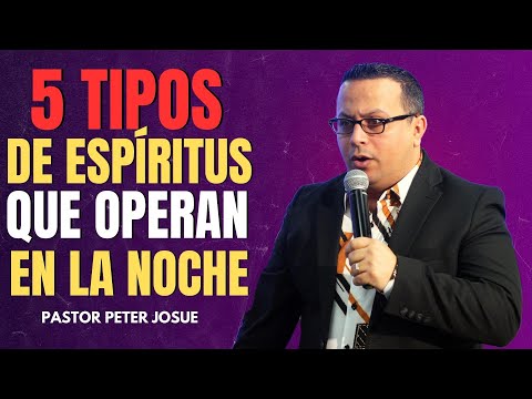 Thumbnail for 5 Tipos de espíritus que operan en las noches | Pastor Peter Josué