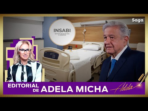 INSABI, FRACASO MAYÚSCULO DE LA 4T | EDITORIAL DE ADELA MICHA